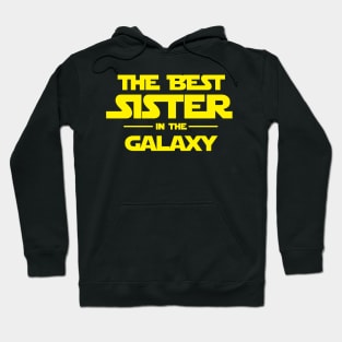 The best SISTER in the galaxy Hoodie